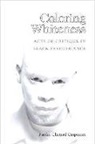 Faedra Chatard Carpenter - Coloring Whiteness