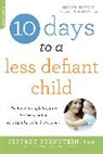 Jeffrey Bernstein, PH D Jeffrey Bernstein, Ph.D. Bernstein, Jeffrey Bernstein Ph D - 10 Days to a Less Defiant Child
