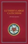 Martin Luther - Luther's Large Catechism with Study Questions