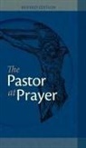 George Kraus, Scot A Kinnaman, Scot A. Kinnaman - The Pastor at Prayer - Revised Edition