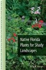 Craig N Huegel, Craig N. Huegel - Native Florida Plants for Shady Landscapes