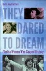 Florida Commission on the Status of Wome, Inc. Florida Commission on the Status of Women Foundation, Inc. Florida Commission on the Status of Women Foundation, Doris Weatherford - They Dared to Dream