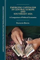F Bafoil, F. Bafoil, Francois Bafoil - Emerging Capitalism in Central Europe and Southeast Asia