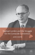 J Cooper, J. Cooper, John Cooper - Raphael Lemkin and the Struggle for the Genocide Convention
