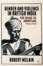 R McLain, R. McLain, Robert Mclain - Gender and Violence in British India