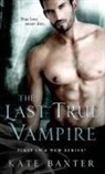 Kate Baxter - The Last True Vampire