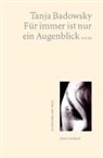 Tanja Badowsky - Für immer ist nur ein Augenblick