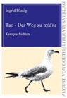 Ingrid Blasig - Tao - Der Weg zu m(d)ir