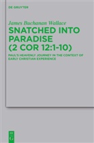 James Buchanan Wallace - Snatched into Paradise (2 Cor 12:1-10)