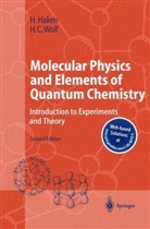 Hermann Haken, Hans Chr. Wolf, Hans Christoph Wolf - Molecular Physics and Elements of Quantum Chemistry