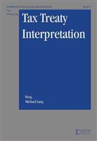 Michael Lang, Michael Lang - Schriftenreihe zum Internationalen Steuerrecht - Bd. 13:: Tax Treaty Interpretation