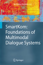 Wolfgan Wahlster, Wolfgang Wahlster - SmartKom: Foundations of Multimodal Dialogue Systems