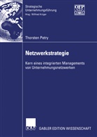 Hans H. Hinterhuber, Thorsten Petry - Strategische Unternehmungsführung: Netzwerkstrategie