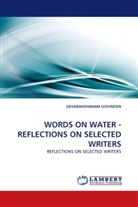 DEVARAKSHANAM GOVINDEN - WORDS ON WATER - REFLECTIONS ON SELECTED WRITERS