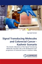 Aga Syed Sameer - Signal Transducing Molecules and Colorectal Cancer - Kashmir Scenario