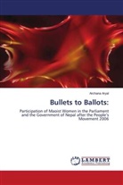 Archana Aryal - Bullets to Ballots:
