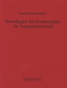 Martin Christoph Redel - Grundlagen des Kadenzspiels im Tonsatzunterricht