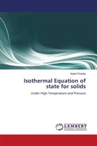 Anjani Pandey, Dr Anjani Pandey, Dr. Anjani Pandey - Isothermal Equation of state for solids