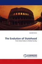 Leonid Grinin - The Evolution of Statehood
