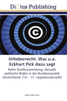 Theodo Müller, Theodor Müller - Urheberrecht (UrhR). Was u.a. Eckhart Pick dazu sagt