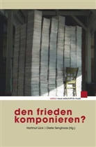 Hartmut Lück, Dieter Senghaas - Den Frieden komponieren?