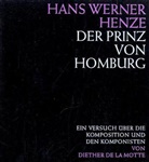 Diether de la Motte - Hans Werner Henze: Der Prinz von Homburg