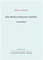 Ewald Jammers - Der mittelalterliche Choral