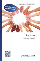 Alexandre L. Joubert, Alexandr L  Joubert, Alexandre L. Joubert - Racisme