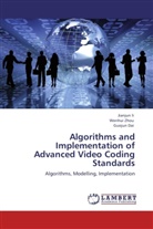 Guojun Dai, Jianju li, Jianjun Li, Wenhu Zhou, Wenhui Zhou - Algorithms and Implementation of Advanced Video Coding Standards