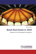Madhavi Jain - Retail Real Estate in 2050