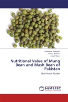 Nida Haroon, Nidaa Haroon, Farah Khan, Shabnu Shaheen, Shabnum Shaheen - Nutritional Value of Mung Bean and Mash Bean of Pakistan