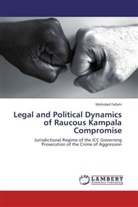 Mehrdad Fallahi - Legal and Political Dynamics of Raucous Kampala Compromise