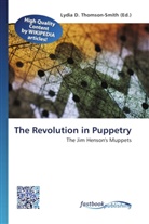 Lydi D Thomson-Smith, Lydia D. Thomson-Smith - The Revolution in Puppetry