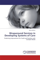Betty Walton - Wraparound Services in Developing Systems of Care