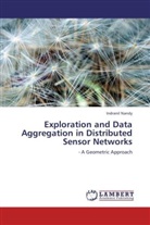 Indranil Nandy - Exploration and Data Aggregation in Distributed Sensor Networks