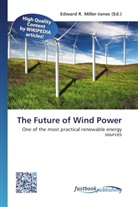 Edward R. Miller-Jones, Edwar R Miller-Jones - The Future of Wind Power