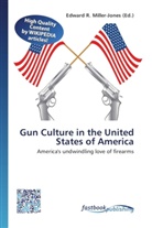Edward R. Miller-Jones, Edwar R Miller-Jones - Gun Culture in the United States of America