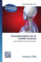 Lilett Blondeau, Lilette Blondeau - Transplantation de la moelle osseuse