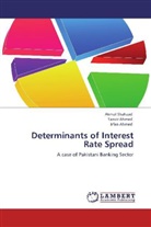 Irfan Ahmed, Tanvi Ahmed, Tanvir Ahmed, Akma Shahzad, Akmal Shahzad - Determinants of Interest Rate Spread
