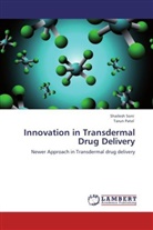 Tarun Patel, Shailes Soni, Shailesh Soni - Innovation in Transdermal Drug Delivery
