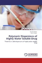 Gaura Tiwari, Gaurav Tiwari, Ruchi Tiwari - Polymeric Dispersions of Highly Water Soluble Drug