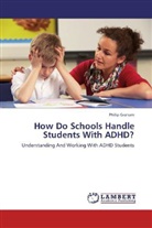Philip Graham - How Do Schools Handle Students With ADHD?