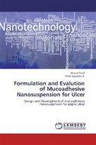 Patel Jayvadan K, Patel Jayvadan K., Dhava Patel, Dhaval Patel - Formulation and Evalution of Mucoadhesive Nanosuspension for Ulcer