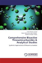 Gaber Mohame Abu El Reash, Gaber Mohamed Abu El Reash, Gh, Shaban El-Sayed Ghazy, Tarek Ahme Yousef, Tarek Ahmed Yousef - Comprehensive Bioactive Thiosemicarbazides & Analytical Studies