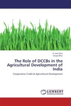 Atulya Bhoi, Uma Devi, R Uma Devi, R. Uma Devi - The Role of DCCBs in the Agricultural Development of India