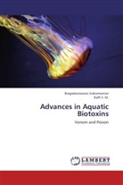 S. M. Raffi, Raffi S M, Raffi S. M., Bragadeeswara Subramanian, Bragadeeswaran Subramanian - Advances in Aquatic Biotoxins