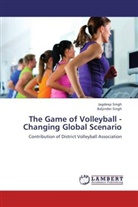 Baljinder Singh, Jagdee Singh, Jagdeep Singh - The Game of Volleyball - Changing Global Scenario