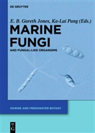 B Gareth Jones, E B Gareth Jones, E. B. Gareth Jones, Pang, Pang, Ka-Lai Pang - Marine Fungi