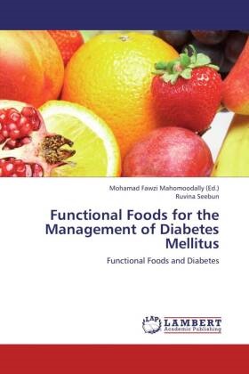 Ruvina Seebun, Mohama Fawzi Mahomoodally, Mohamad Fawzi Mahomoodally, Mohamad Fawzi Mahomoodally - Functional Foods for the Management of Diabetes Mellitus - Functional Foods and Diabetes