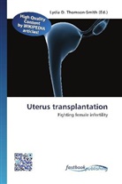 Lydi D Thomson-Smith, Lydia D Thomson-Smith, Lydia D. Thomson-Smith - Uterus transplantation